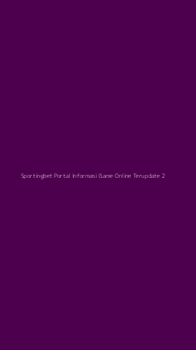 Tampilan Antarmuka Aplikasi Sportingbet Portal Informasi Game Online Terupdate - 2