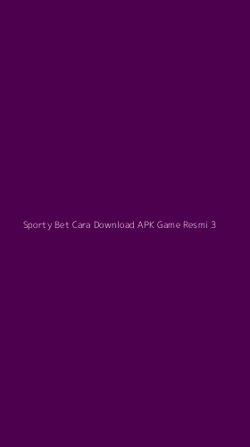 Tampilan Antarmuka Aplikasi Sporty Bet Cara Download Apk Game Resmi - 3