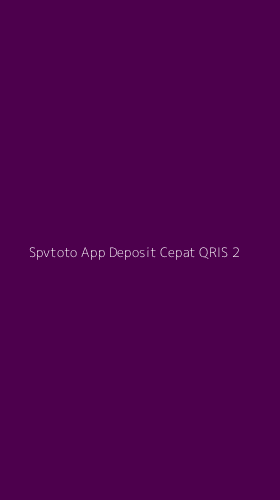 Tampilan Antarmuka Aplikasi Spvtoto App Deposit Cepat Qris - 2