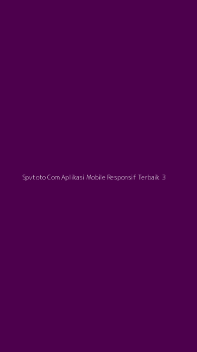 Tampilan Antarmuka Aplikasi Spvtoto Com Aplikasi Mobile Responsif Terbaik - 3