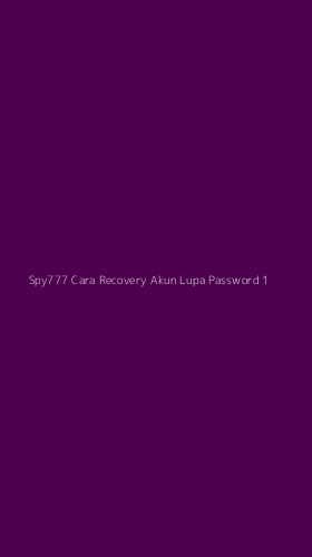 Tampilan Antarmuka Aplikasi Spy777 Cara Recovery Akun Lupa Password - 1