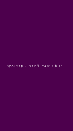 Tampilan Antarmuka Aplikasi Sq881 Kumpulan Game Slot Gacor Terbaik - 4