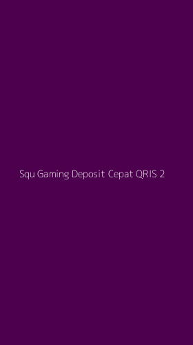 Tampilan Antarmuka Aplikasi Squ Gaming Deposit Cepat Qris - 2