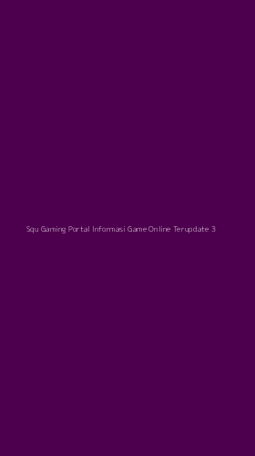 Tampilan Antarmuka Aplikasi Squ Gaming Portal Informasi Game Online Terupdate - 3
