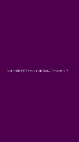 Tampilan Antarmuka Aplikasi Srikandi888 Pembersih Ram Otomatis - 2