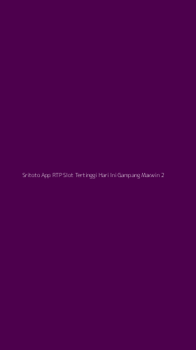 Tampilan Antarmuka Aplikasi Sritoto App Rtp Slot Tertinggi Hari Ini Gampang Maxwin - 2