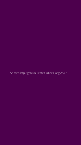 Tampilan Antarmuka Aplikasi Sritoto Rtp Agen Roulette Online Uang Asli - 1