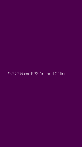 Tampilan Antarmuka Aplikasi Ss777 Game Rpg Android Offline - 4