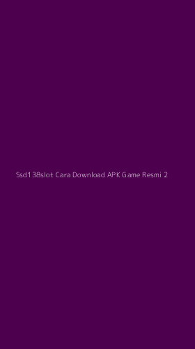 Tampilan Antarmuka Aplikasi Ssd138slot Cara Download Apk Game Resmi - 2