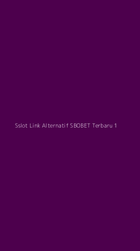 Tampilan Antarmuka Aplikasi Sslot Link Alternatif Sbobet Terbaru - 1