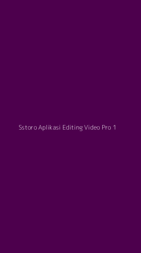 Tampilan Antarmuka Aplikasi Sstoro Aplikasi Editing Video Pro - 1