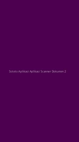 Tampilan Antarmuka Aplikasi Sstoto Aplikasi Aplikasi Scanner Dokumen - 2