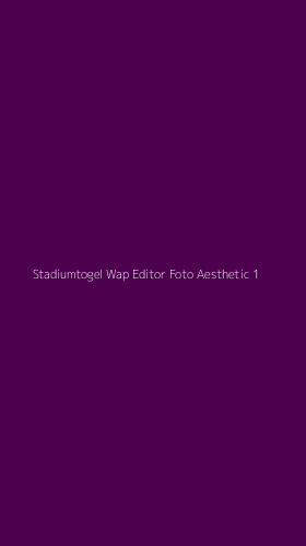 Tampilan Antarmuka Aplikasi Stadiumtogel Wap Editor Foto Aesthetic - 1