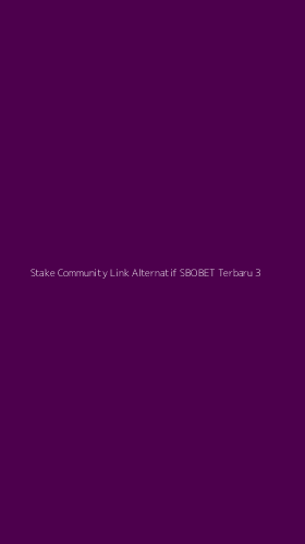 Tampilan Antarmuka Aplikasi Stake Community Link Alternatif Sbobet Terbaru - 3