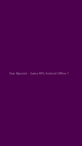 Tampilan Antarmuka Aplikasi Star Mposlot - Game RPG Android Offline - 1