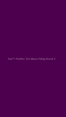 Tampilan Antarmuka Aplikasi Star77 Prediksi Toto Macau Paling Akurat - 2
