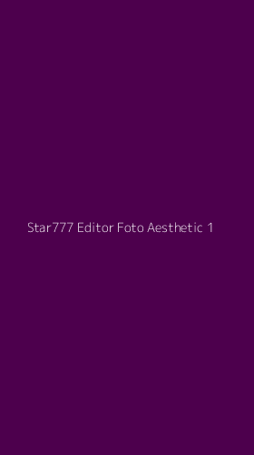 Tampilan Antarmuka Aplikasi Star777 Editor Foto Aesthetic - 1