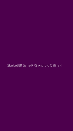 Tampilan Antarmuka Aplikasi Starbet99 Game Rpg Android Offline - 4