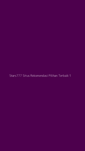 Tampilan Antarmuka Aplikasi Stars777 Situs Rekomendasi Pilihan Terbaik - 1