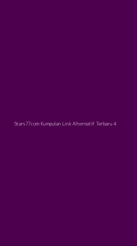 Tampilan Antarmuka Aplikasi Stars77com Kumpulan Link Alternatif Terbaru - 4