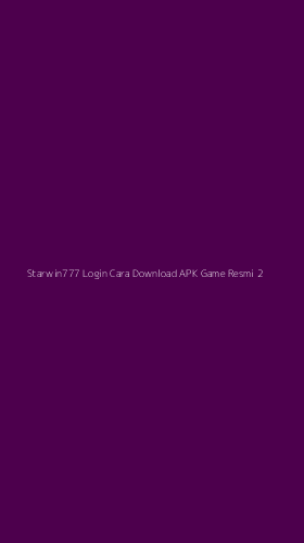 Tampilan Antarmuka Aplikasi Starwin777 Login Cara Download Apk Game Resmi - 2