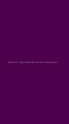 Tampilan Antarmuka Aplikasi Starwin777 Login Daftar Akun Pro Slot Internasional - 4
