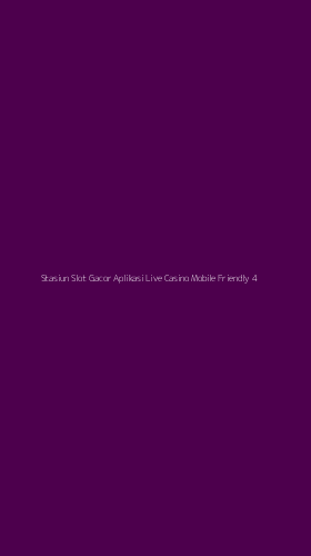 Tampilan Antarmuka Aplikasi Stasiun Slot Gacor Aplikasi Live Casino Mobile Friendly - 4