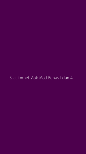Tampilan Antarmuka Aplikasi Stationbet Apk Mod Bebas Iklan - 4