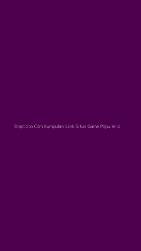 Tampilan Antarmuka Aplikasi Steptoto Com Kumpulan Link Situs Game Populer - 4