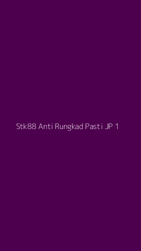 Tampilan Antarmuka Aplikasi Stk88 Anti Rungkad Pasti Jp - 1