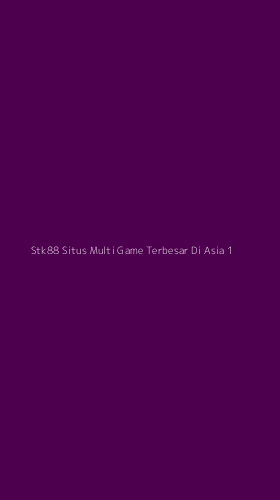 Tampilan Antarmuka Aplikasi Stk88 Situs Multi Game Terbesar Di Asia - 1