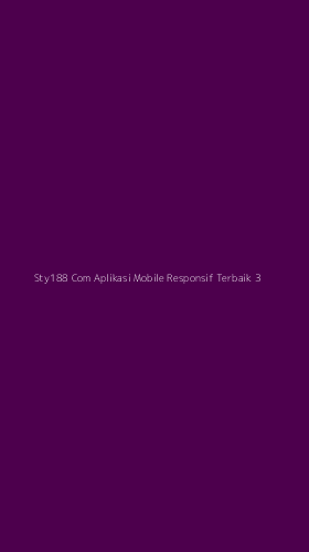 Tampilan Antarmuka Aplikasi Sty188 Com Aplikasi Mobile Responsif Terbaik - 3