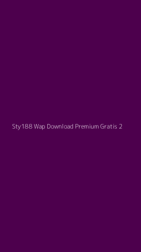 Tampilan Antarmuka Aplikasi Sty188 Wap Download Premium Gratis - 2