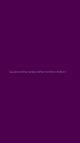 Tampilan Antarmuka Aplikasi Suaratoto Daftar Aplikasi Daftar Slot Resmi Android - 1