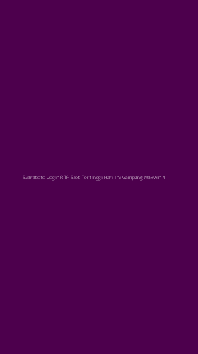 Tampilan Antarmuka Aplikasi Suaratoto Login Rtp Slot Tertinggi Hari Ini Gampang Maxwin - 4