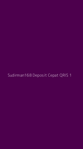 Tampilan Antarmuka Aplikasi Sudirman168 Deposit Cepat Qris - 1
