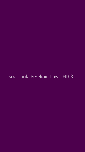 Tampilan Antarmuka Aplikasi Sugesbola Perekam Layar Hd - 3