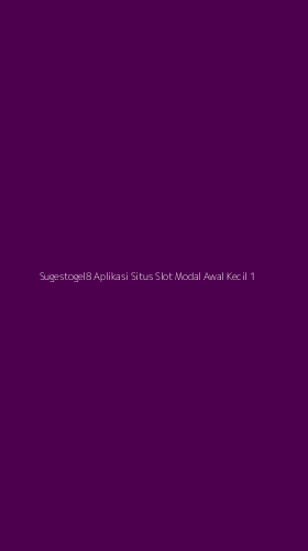 Tampilan Antarmuka Aplikasi Sugestogel8 Aplikasi Situs Slot Modal Awal Kecil - 1