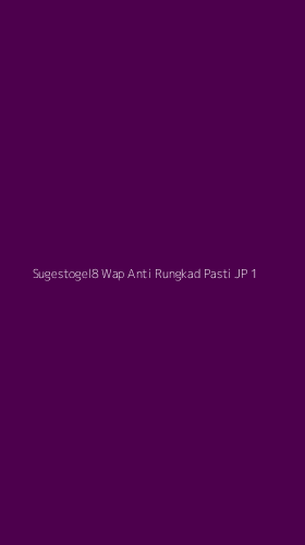 Tampilan Antarmuka Aplikasi Sugestogel8 Wap Anti Rungkad Pasti Jp - 1