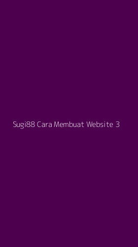 Tampilan Antarmuka Aplikasi Sugi88 Cara Membuat Website - 3
