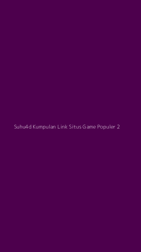Tampilan Antarmuka Aplikasi Suhu4d Kumpulan Link Situs Game Populer - 2