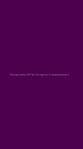 Tampilan Antarmuka Aplikasi Suhutogel Aplikasi Rtp Slot Tertinggi Hari Ini Gampang Maxwin - 2