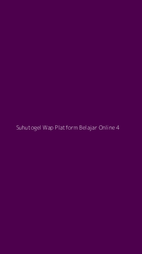 Tampilan Antarmuka Aplikasi Suhutogel Wap Platform Belajar Online - 4