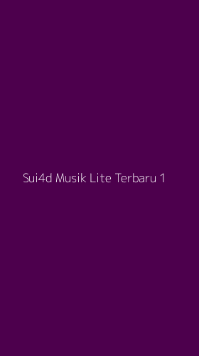Tampilan Antarmuka Aplikasi Sui4d Musik Lite Terbaru - 1