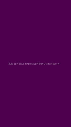 Tampilan Antarmuka Aplikasi Suka Spin Situs Terpercaya Pilihan Utama Player - 4