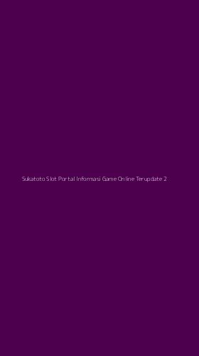 Tampilan Antarmuka Aplikasi Sukatoto Slot Portal Informasi Game Online Terupdate - 2