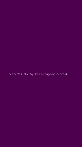 Tampilan Antarmuka Aplikasi Sukses888slot Aplikasi Kebugaran Android - 1