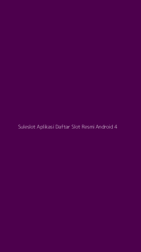 Tampilan Antarmuka Aplikasi Suleslot Aplikasi Daftar Slot Resmi Android - 4