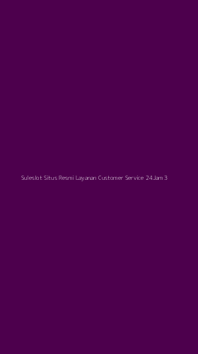 Tampilan Antarmuka Aplikasi Suleslot Situs Resmi Layanan Customer Service 24jam - 3