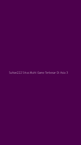 Tampilan Antarmuka Aplikasi Sultan222 Situs Multi Game Terbesar Di Asia - 3